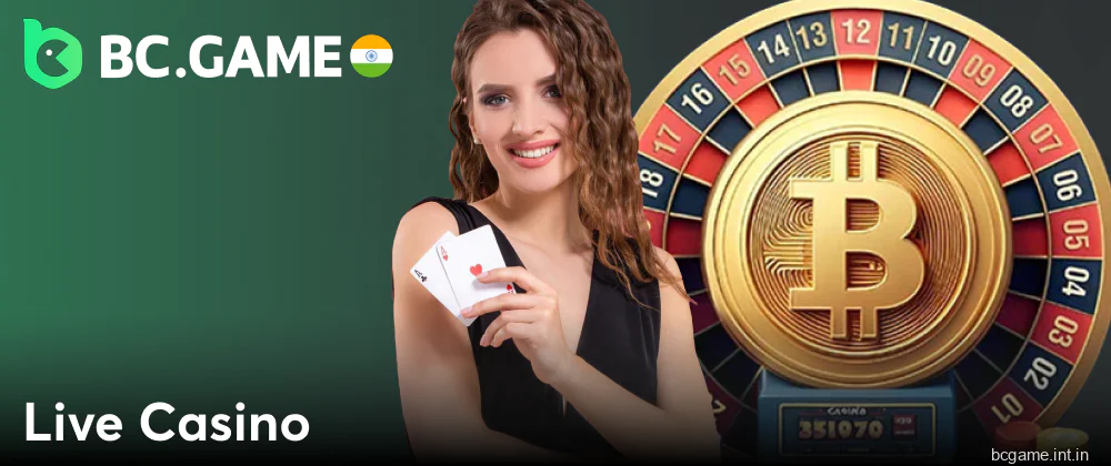 Play with live dealers at BC Game India